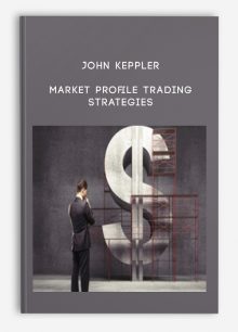 John Keppler – Market Profile Trading Strategies