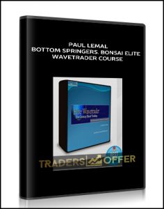 Paul Lemal – Bottom Springers. Bonsai Elite WaveTrader Course (8 DVDs & Manuals)