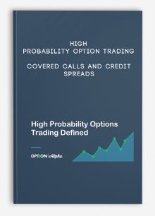 High Probability Option Trading – Covered Calls and Credit Spreads