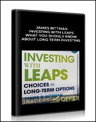 James Bittman – Investing with LEAPS What You Should Know About Long Term Investing