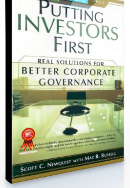 Scott C.Newquist, Max B. Russell – Putting Investors First. Real Solutions for Better Corporate Governance
