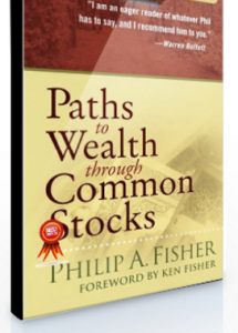 Philip A.Fisher – Paths to Wealth Though Common Stocks