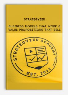 Strategyzer – Business Models That Work & Value Propositions That Sell