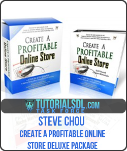 Steve Chou - Create A Profitable Online Store Deluxe Package