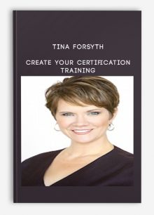 Tina Forsyth – Create Your Certification Training