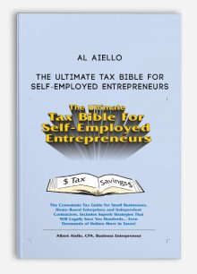 Al Aiello – The Ultimate Tax Bible For Self-Employed Entrepreneurs