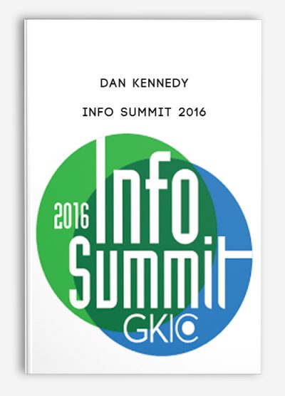 Info Summit 2016 by Dan Kennedy