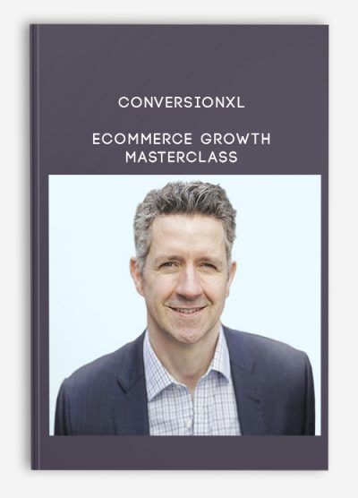 Ecommerce Growth Masterclass from Conversionxl