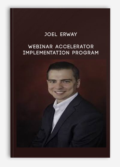 Joel Erway – Webinar Accelerator Implementation Program