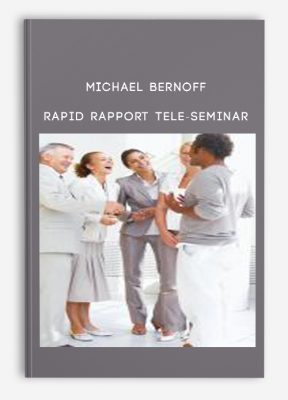 Rapid Rapport Tele-Seminar from Michael Bernoff