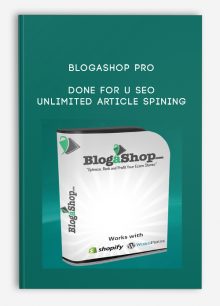 BlogaShop Pro - Done For U SEO + Unlimited Article Spining