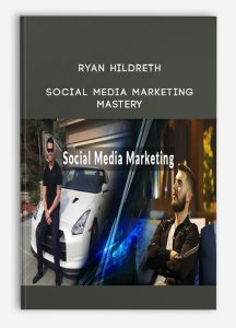 Ryan Hildreth – Social Media Marketing Mastery