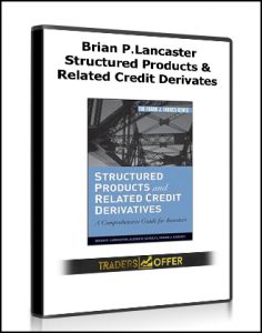 Brian P.Lancaster – Structured Products & Related Credit Derivates