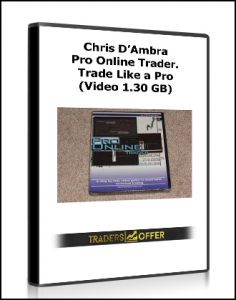 Chris D’Ambra – Pro Online Trader. Trade Like a Pro (Video 1.30 GB)