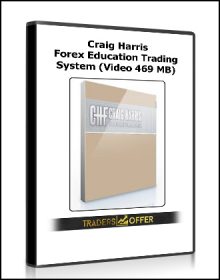 Craig Harris – Forex Education Trading System (Video 469 MB)