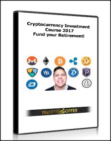 Cryptocurrency Investment Course 2017: Fund your Retirement!
