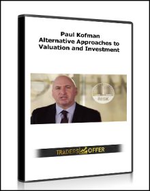 Paul Kofman - Alternative Approaches to Valuation and Investment