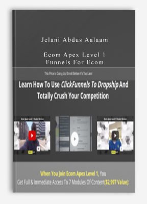 Jelani Abdus Aalaam – Ecom Apex Level 1 – Funnels For Ecom