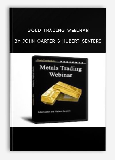 Gold Trading Webinar by John Carter & Hubert Senters