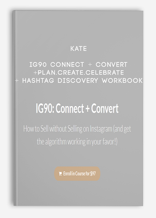 KATE – IG90 Connect + Convert +Plan.Create.Celebrate + Hashtag Discovery Workbook