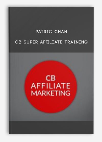 Patric Chan – CB Super Affiliate Training