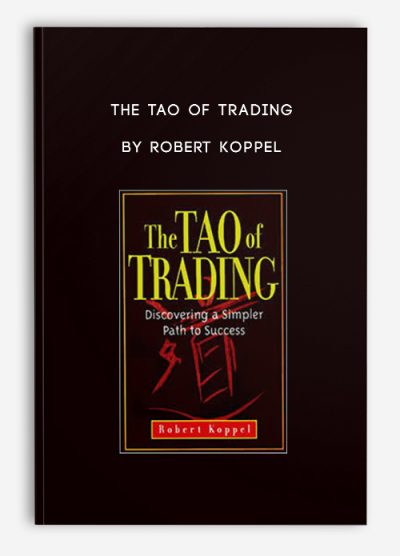 The Tao of Trading by Robert Koppel