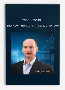 Todd Mitchell - Thursday Morning Income Strategy