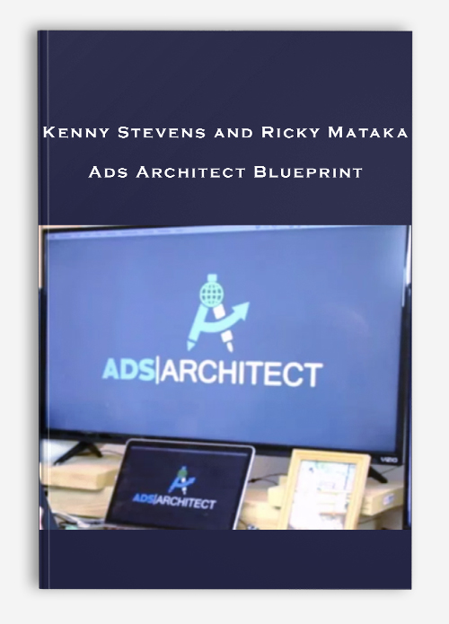 Kenny Stevens and Ricky Mataka – Ads Architect Blueprint