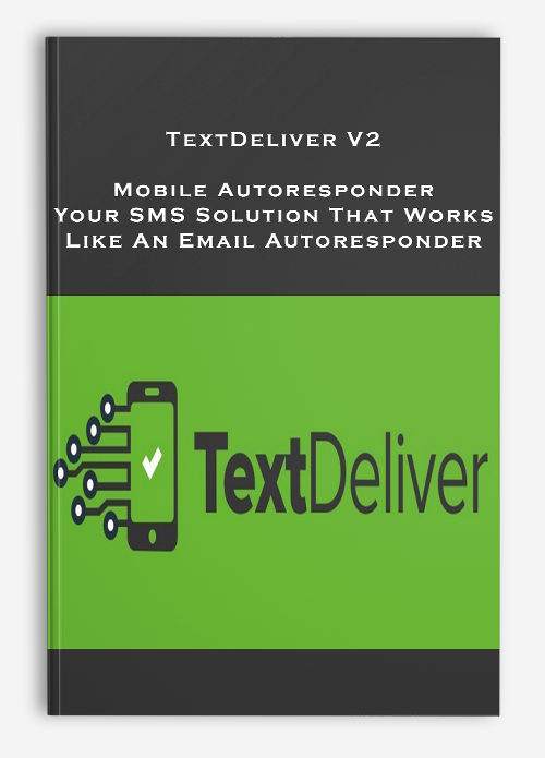 TextDeliver V2 – Mobile Autoresponder – Your SMS Solution That Works Like An Email Autoresponder