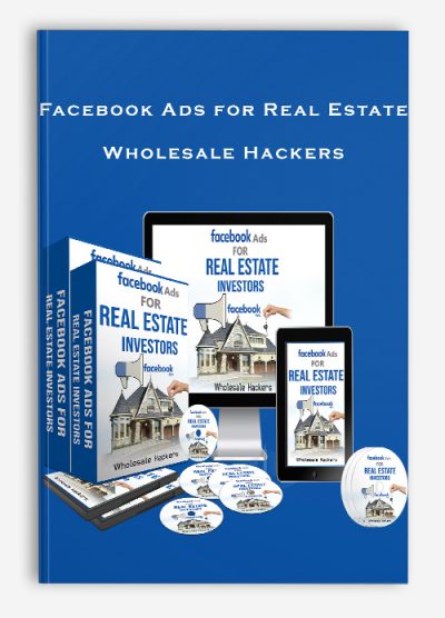 Facebook Ads for Real Estate – Wholesale Hackers