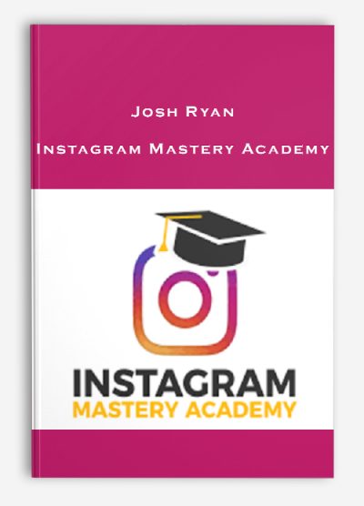 Josh Ryan – Instagram Mastery Academy