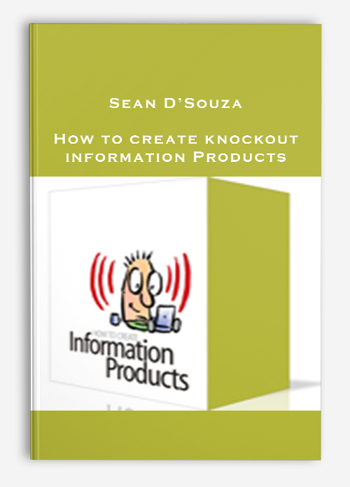 Sean D’Souza – How to create knockout information Products