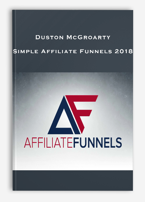 Duston McGroarty – Simple Affiliate Funnels 2018
