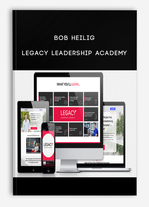 Bob Heilig – Legacy Leadership Academy