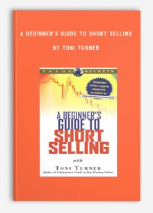 A Beginner’s Guide to Short Selling by Toni Turner