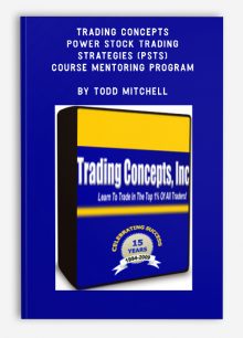 Trading Concepts - Power Stock Trading Strategies (PSTS) Course Mentoring Program by Todd Mitchell