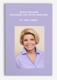 Wealth-Building Strategies for Active Investors by Toni Turner
