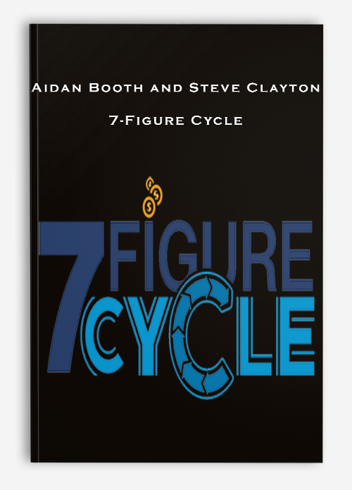 Aidan Booth and Steve Clayton – 7-Figure Cycle