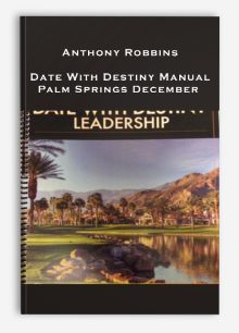 Anthony Robbins – Date With Destiny Manual Palm Springs December