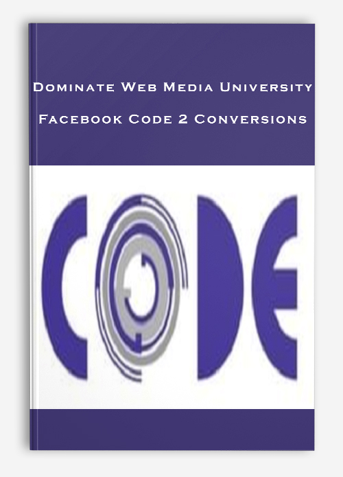 Dominate Web Media University – Facebook Code 2 Conversions