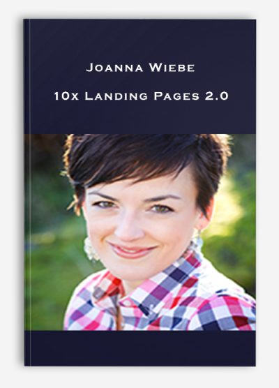 Joanna Wiebe – 10x Landing Pages 2.0