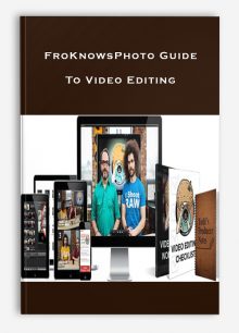 FroKnowsPhoto Guide To Video Editing