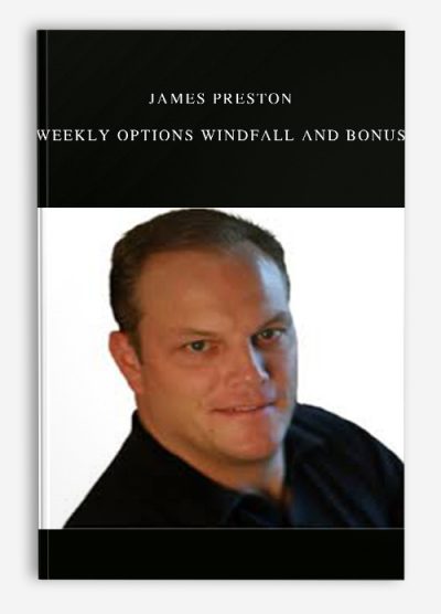 James Preston – Weekly Options Windfall and Bonus