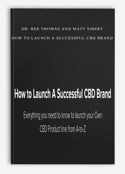 Dr. Bee Thomas and Matt Sibert – How to Launch A Successful CBD Brand