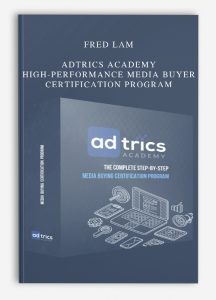 Fred Lam – Adtrics Academy – High-Performance Media Buyer Certification Program
