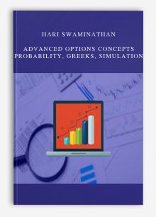 Hari Swaminathan – Advanced Options Concepts - Probability, Greeks, Simulation