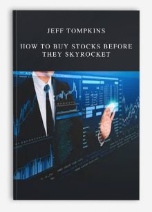 Jeff Tompkins – How to Buy Stocks Before They Skyrocket