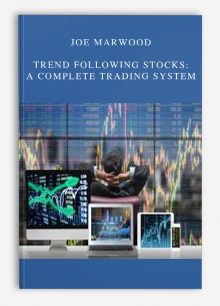 Joe Marwood – Trend Following Stocks: A Complete Trading System
