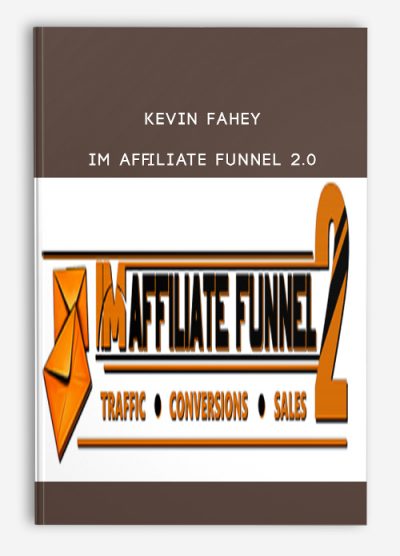 Kevin Fahey - IM Affiliate Funnel 2.0