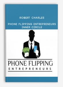 Robert Charles – Phone Flipping Entrepreneurs – Inner Circle